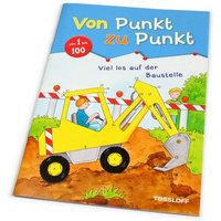 Punkt zu Punkt Malbuch - Viel los auf der Baustelle von Tessloff Medienvertrieb GmbH &