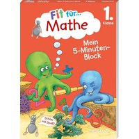 Fit für Mathe 1. Klasse. Mein 5-Minuten-Block von Tessloff Verlag Ragnar Tessloff GmbH & Co. KG