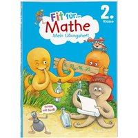 Fit für Mathe 2. Klasse. Mein Übungsheft von Tessloff Verlag Ragnar Tessloff GmbH & Co. KG