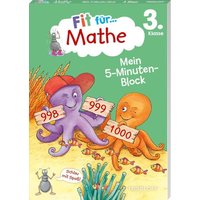 Fit für Mathe 3. Klasse. Mein 5-Minuten-Block von Tessloff Verlag Ragnar Tessloff GmbH & Co. KG