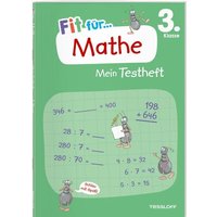 Fit für Mathe 3. Klasse. Mein Testheft von Tessloff Verlag Ragnar Tessloff GmbH & Co. KG