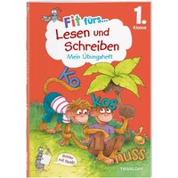 Fit fürs Lesen und Schreiben 1. Klasse. Mein Übungsheft von Tessloff Verlag Ragnar Tessloff GmbH & Co. KG