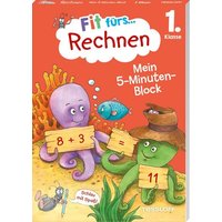 Fit fürs Rechnen 1. Klasse. Mein 5-Minuten-Block von Tessloff Verlag Ragnar Tessloff GmbH & Co. KG