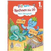 Fit fürs Rechnen bis 20. 1. Klasse. Mein Übungsheft von Tessloff Verlag Ragnar Tessloff GmbH & Co. KG