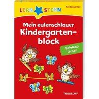 LERNSTERN. Mein eulenschlauer Kindergartenblock. Spielend lernen von Tessloff Verlag Ragnar Tessloff GmbH & Co. KG