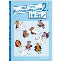 Text- und Knobelaufgaben üben. 2. Klasse von Tessloff Verlag Ragnar Tessloff GmbH & Co. KG