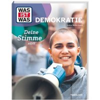 WAS IST WAS Demokratie. Deine Stimme zählt von Tessloff Verlag