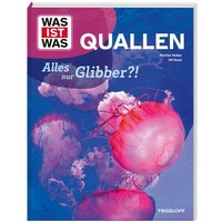 WAS IST WAS Quallen. Alles nur Glibber?! von Tessloff Verlag