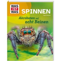 WAS IST WAS Spinnen. Akrobaten auf acht Beinen von Tessloff Verlag