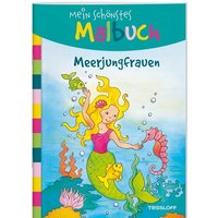 TESSLOFF 378864182 Mein schönstes Malbuch Meerjungfrauen Malen für Kinder ab 5 Jahren von Tessloff