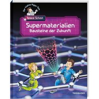 TESSLOFF 378864223 Der kleine Major Tom Space School Band 3 Supermaterialien - Bausteine der Zukunft von Tessloff