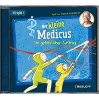 TESSLOFF 378864314 Der kleine Medicus. Hörspiel 4: Ein gefährlicher Auftrag von Tessloff