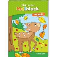 TESSLOFF 378864468 Mein erster Malblock Im Wald von Tessloff