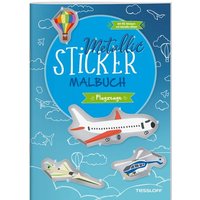 TESSLOFF 378864513 Metallic-Sticker Malbuch. Flugzeuge von Tessloff