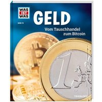 TESSLOFF 978-3-7886-2105-6 WAS IST WAS Bd. 78 Geld. Vom Tauschhandel zum Bitcoin von Tessloff