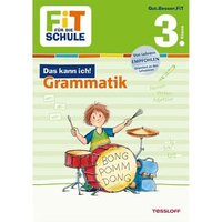 TESSLOFF 978-3-7886-2323-4 FiT FÜR DIE SCHULE. 3. Klasse. Das kann ich! Grammatik von Tessloff