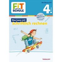 TESSLOFF 978-3-7886-2327-2 FiT FÜR DIE SCHULE. 4. Klasse. Das kann ich! Schriftlich Rechnen von Tessloff