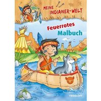 TESSLOFF 978-3-7886-3882-5 Meine Indianer-Welt. Feuerrotes Malbuch. von Tessloff