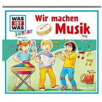 TESSLOFF 978-3-7886-4335-5 WAS IST WAS Junior CD Wir machen Musik von Tessloff