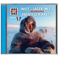 TESSLOFF 978-3-7886-4344-7 WAS IST WAS Hörspiel Inuit - Jäger im Eis / Abenteuer Arktis von Tessloff