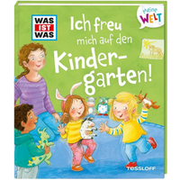 TESSLOFF 9783788643812 WAS IST WAS Meine Welt Ich freu mich auf den Kindergarten! von Tessloff