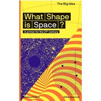 What Shape Is Space? von Thames and Hudson