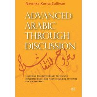 Advanced Arabic Through Discussion von The American University in Cairo Press