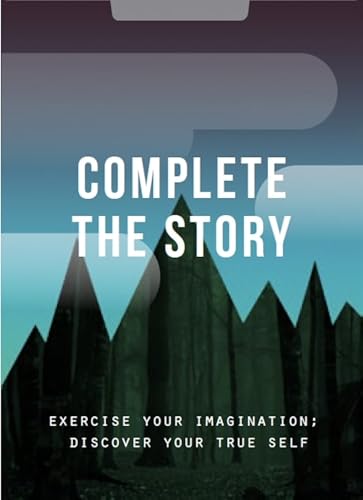 Complete The Story: Exercise Your Imagination; Discover Your True self Complete The Story: Exercise Your Imagination; Discover Your True self von The School Of Life