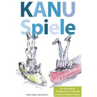 Kanuspiele - für Kajak und Kanadier von Thomas Kettler Verlag