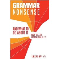 Grammar Nonsense and What To Do about It von Yvette Benavidez Garcia