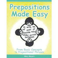 Prepositions Made Easy: From Basic Concepts to Prepositional Phrases von Mindfast Publishing