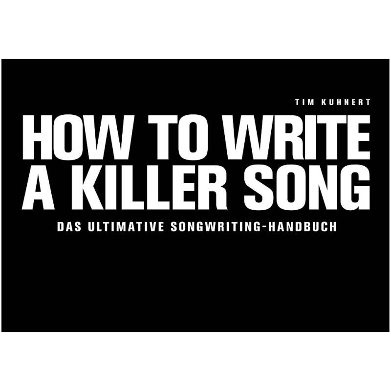 Tim Kuhnert How To Write A Killer Song Musiktheorie von Tim Kuhnert