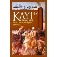 Kayi 4 - Ufuklarin Padisahi Kanuni 4. Kitap von Timas Yayinlari