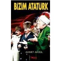 Bizim Atatürk von Togan Yayincilik