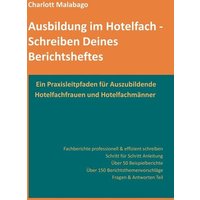 Ausbildung im Hotelfach - Schreiben Deines Berichtsheftes von Tolino media