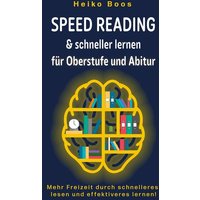 Speed Reading & schneller lernen für Oberstufe und Abitur von Tolino media