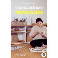 45 Spielideen nach Montessori von Trabanten Verlag Berlin