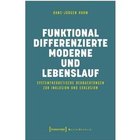 Funktional differenzierte Moderne und Lebenslauf von Transcript