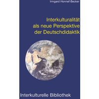 Interkulturalität als neue Perspektive der Deutschdidaktik von Traugott Bautz