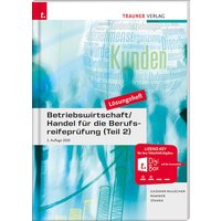 Betriebswirtschaft/Handel für die Berufsreifeprüfung (Teil 2) Lösungsheft von Trauner