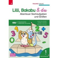 Lilli, Bakabu & du - Abenteuer Sachaufgaben und Größen 1 von Trauner