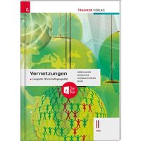 Vernetzungen - Geografie (Wirtschaftsgeografie) II HAK + TRAUNER-DigiBox von Trauner