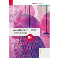 Vernetzungen - Globalwirtschaft, Wirtschaftsgeografie und Volkswirtschaft V HLW + TRAUNER-DigiBox von Trauner