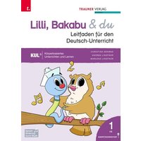 Lilli, Bakabu & du, Leitfaden für den Deutsch-Unterricht 1 VS von Trauner