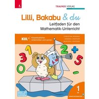 Lilli, Bakabu & du, Leitfaden für den Mathematik-Unterricht 1 VS von Trauner