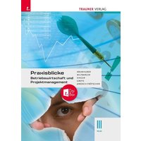 Praxisblicke - Betriebswirtschaft und Projektmanagement III HLW + TRAUNER-DigiBox von Trauner