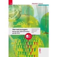 Vernetzungen - Geografie (Wirtschaftsgeografie) II HAK + TRAUNER-DigiBox von Trauner