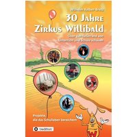 30 Jahre Zirkus Willibald von Tredition