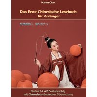 Das Erste Chinesische Lesebuch für Anfänger von Tredition