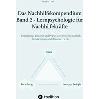 Das Nachhilfekompendium Band 2 - Lernpsychologie für Nachhilfekräfte von Tredition